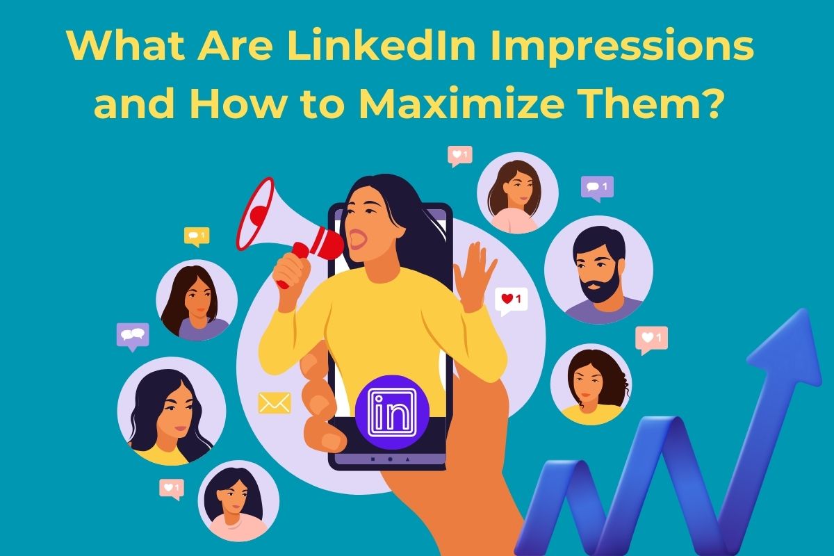 A woman holding a megaphone surrounded by illustrated faces representing an audience, with a growing upward arrow symbolizing increasing LinkedIn impressions.